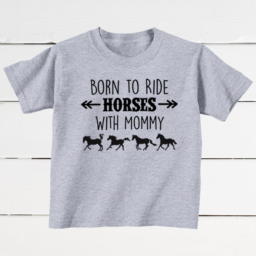 Born to Ride Horses with Mommy Toddler T-Shirt