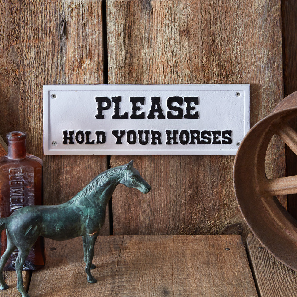 Hold Your Horses Cast Iron Sign