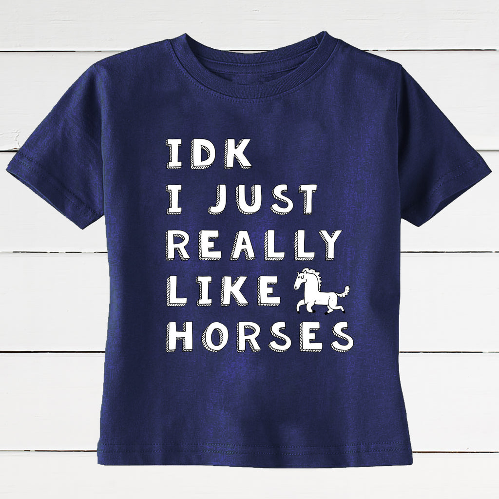 IDK I Just Really Like Horses Kids Tee