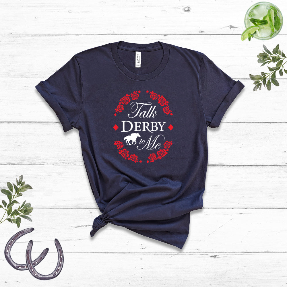 Talk Derby to Me T-Shirt